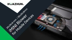 HUAZHUN iMINI Blower cooling solution for smart mobile devicesImage